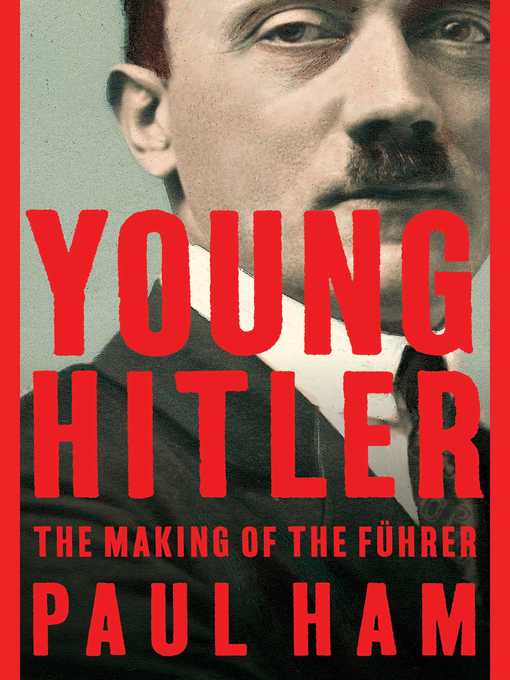 Title details for Young Hitler by Paul Ham - Wait list